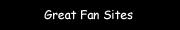 Great Fan Sites